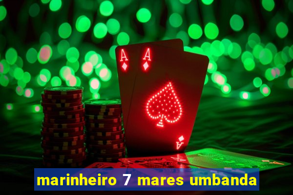 marinheiro 7 mares umbanda